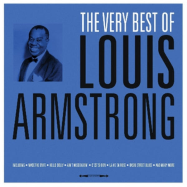 The Very Best of Louis Armstrong Artist Louis Armstrong Format:Vinyl / 12" Album Label:Not Now Music