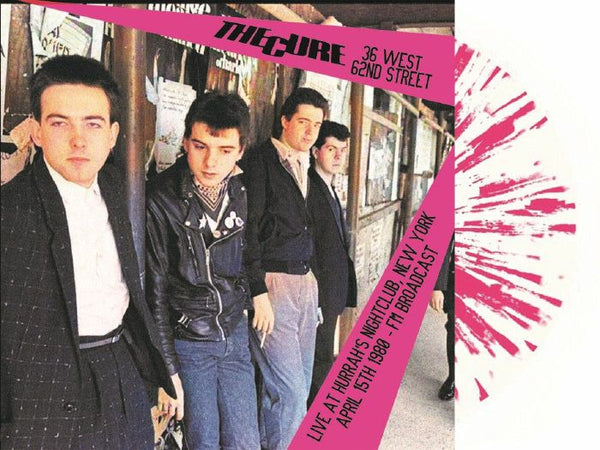 The CURE 36 West 62nd Street: Live At Hurrah's Nightclub New York April 15th 1980 Dear Boss Format: white & pink splattered vinyl LP