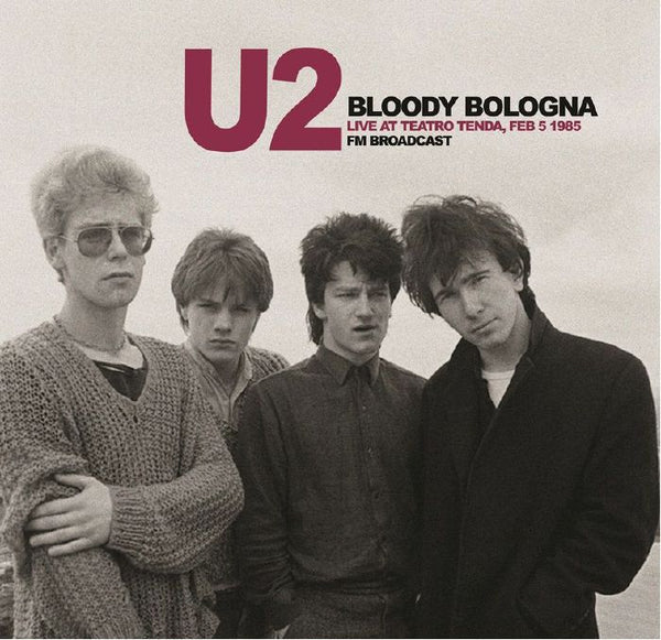 U2 Bloody Bologna: Live At Teatro Tenda Feb 5 1985 FM Broadcast Dear Boss Format: LP