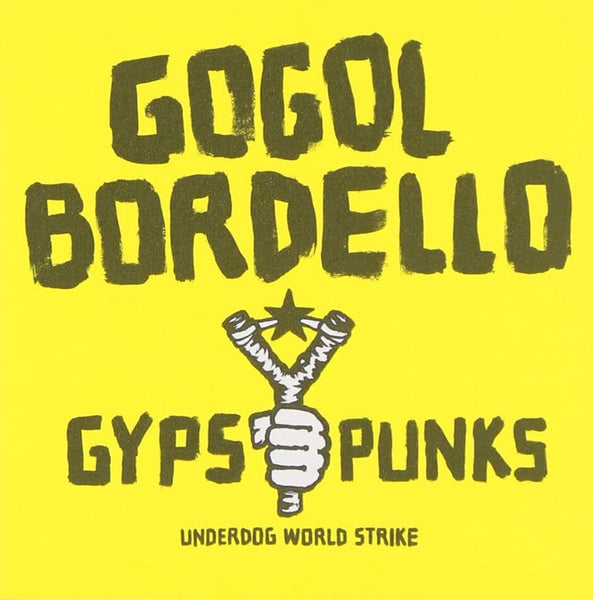 Gypsy Punks: Underdog World Strike Artist Gogol Bordello Format:Vinyl / 12" Album Label:Side One Dummy Records
