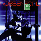 Talk To Your Daughter  ROBBEN FORD LP 180gram HQ VINYL