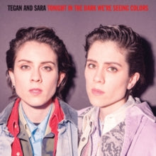 Tegan and Sara – Tonight In The Dark We're Seeing Colors Format: Vinyl LP