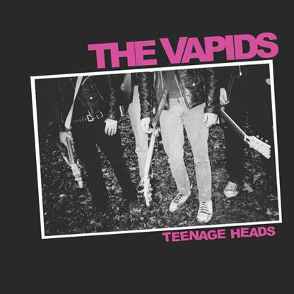The Vapids – Teenage Heads  Format: Vinyl LP   Label: Surfin Ki Records – SKR111
