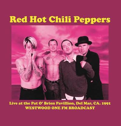 RED HOT CHILI PEPPERS Live at the Pat O’Brien Pavillion, Del Mar, CA. 1991 - Westwood One FM Broadcast vinyl lp MIND788