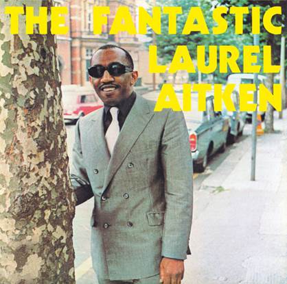 Laurel Aitken – The Fantastic Laurel Aitken Vinyl LP Radiation Roots – RROO371