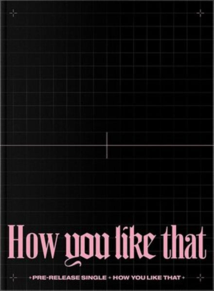 How You Like That Artist BLACKPINK Format:CD / Single Catalogue No:YGP0032