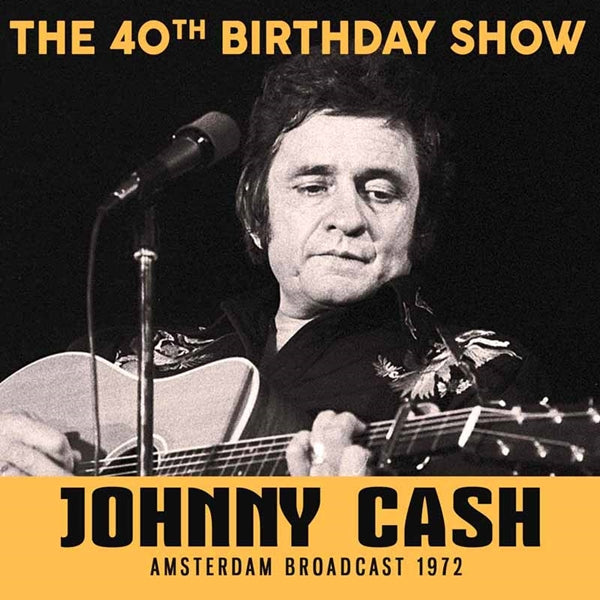 40TH BIRTHDAY SHOW by JOHNNY CASH Compact Disc AACD0149