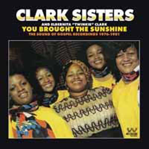 YOU BROUGHT THE SUNSHINE  by CLARK SISTERS, THE  Compact Disc  CDSEWD159  pre order
