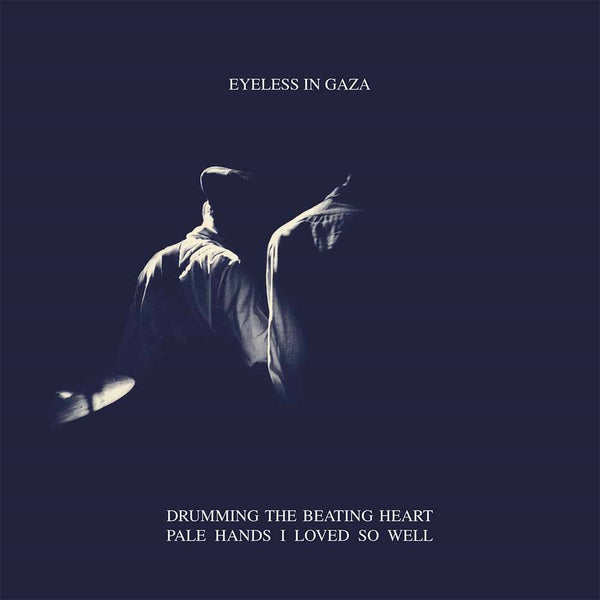 DRUMMING THE BEATING HEART / PALE HANDS LOVED SO WELL by EYELESS IN GAZA Vinyl Double Album LETV274LP