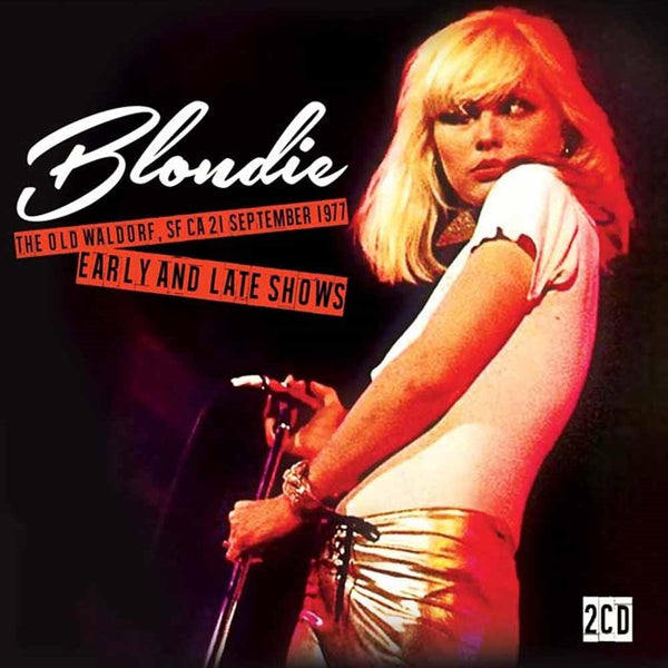 THE OLD WALDORF, SF CA, 21ST SEPTEMBER 1977 - EARLY AND LATE SHOWS by BLONDIE Compact Disc Double  RV2CD1005