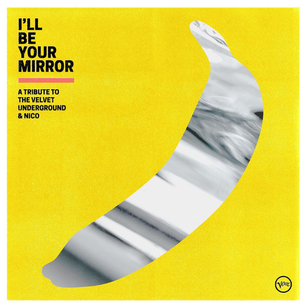 Various Artists – I’ll Be Your Mirror: A Tribute To The Velvet Underground & Nico 2 x vinyl lp