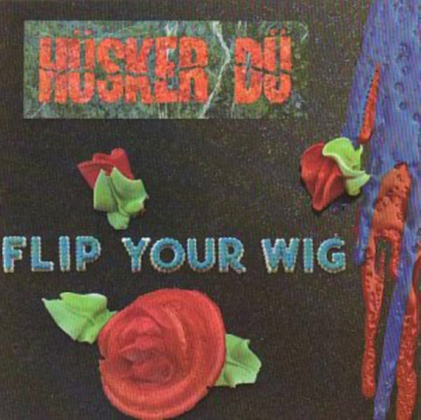 Flip Your Wig Artist Hüsker Dü Format:Vinyl / 12" Album Label:SST Records