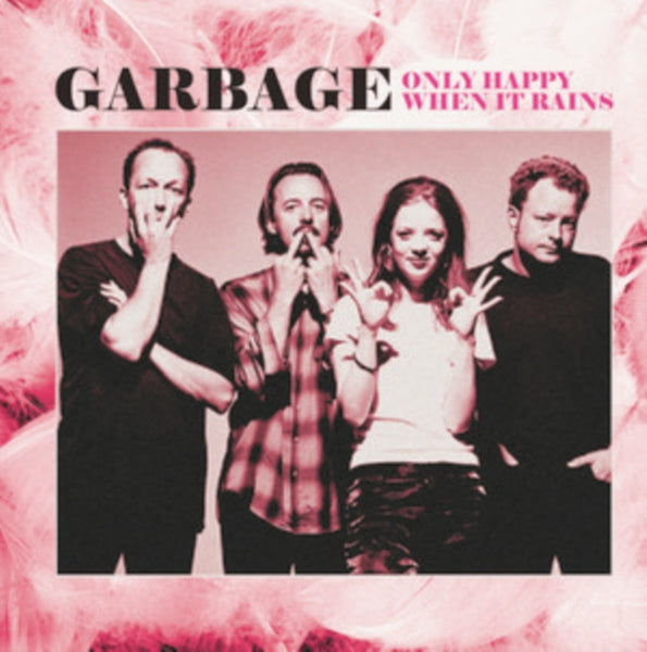 Only happy when it rains Artist Garbage Format:Vinyl / 12" Album