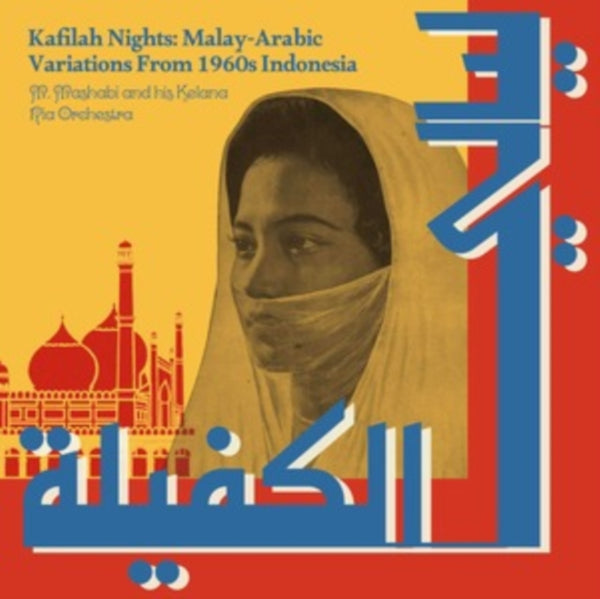 Kafilah Nights: Malay-Arabic Variations from 1960s Indonesia Artist M. Mashabi and his Kelana Ria Orchestra Format:Vinyl / 12" Album Label:Elevation Records