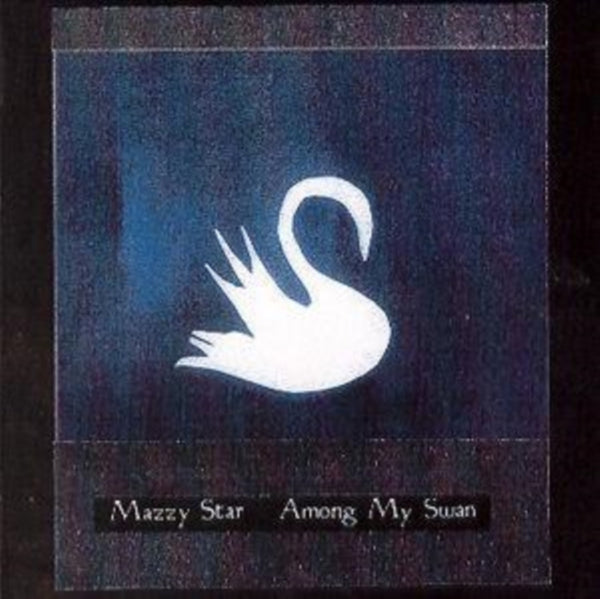 Among My Swan Artist Mazzy Star Format:CD / Album Label:Capitol