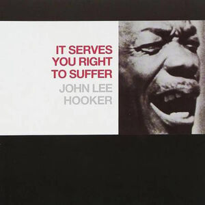 It Serves You Right To Suffer (Red Vinyl) Artist JOHN LEE HOOKER Format:LP Label:ANAGRAM/ELEMENTAL MUSIC