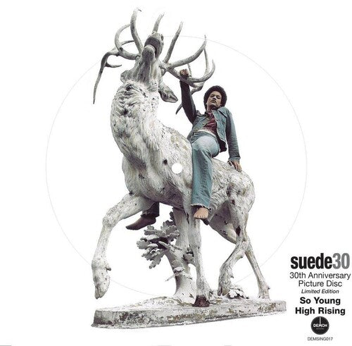 So Young (30th Anniversary Limited Edition) (Picture Disc) Artist SUEDE Format:7" Vinyl Label:DEMON RECORDS