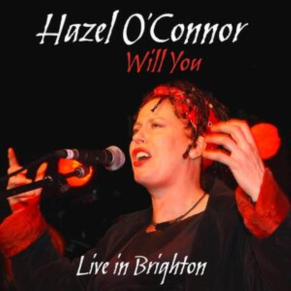 Will You: Live in Brighton Artist Hazel O'Connor Format:CD / Album Label:Secret Records