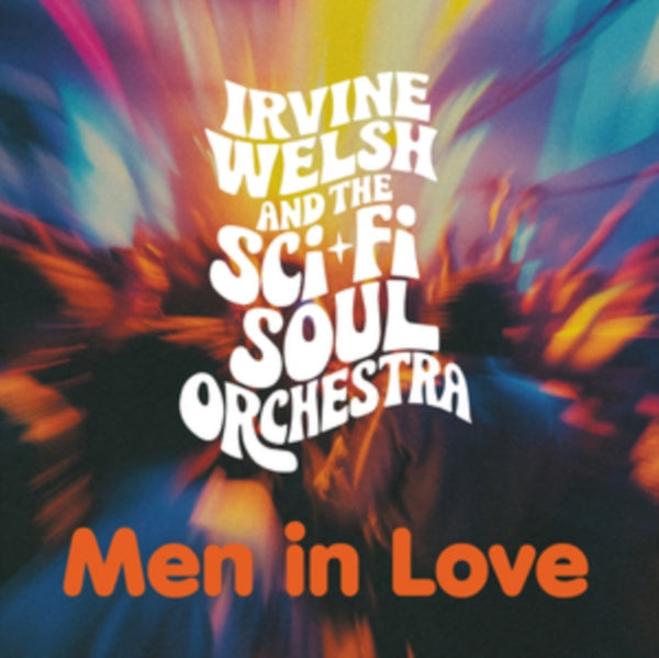 Men in Love Artist Irvine Welsh &amp; The Sci-Fi Soul Orchestra Format:Vinyl / 12" Album Label:Port Sunshine Recordings