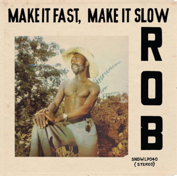 Make It Fast, Make It Slow Artist Rob Format:Vinyl / 12" Album Label:Soundway Records