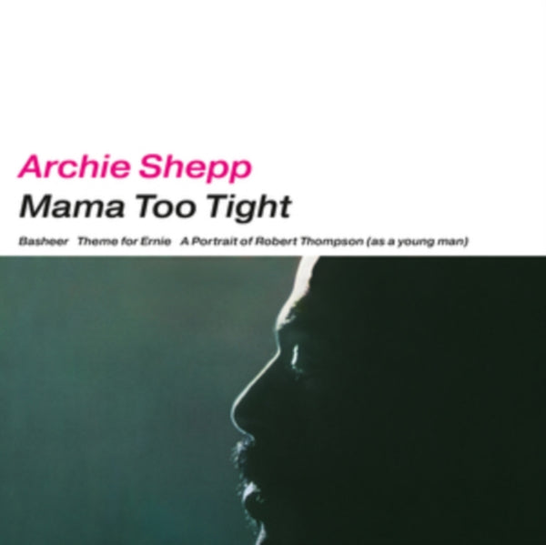 Mama Too Tight Artist Archie Shepp Format:Vinyl / 12" Album Label:Endless Happiness