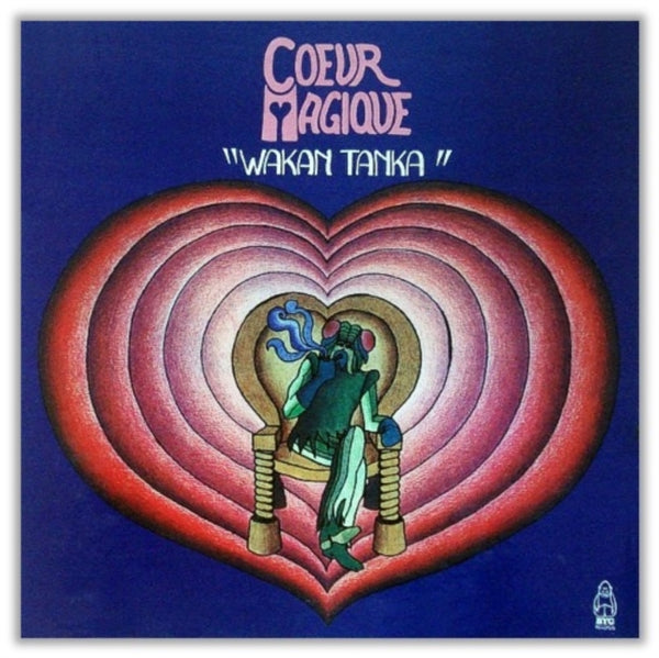 Wakan Tanka Artist COEUR MAGIQUE Format:LP Label:BYG