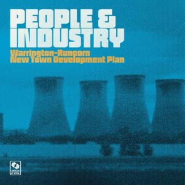 People & Industry (Special Edition) Artist Warrington-Runcorn New Town Development Plan Format:CD / Album Label:Castles In Space