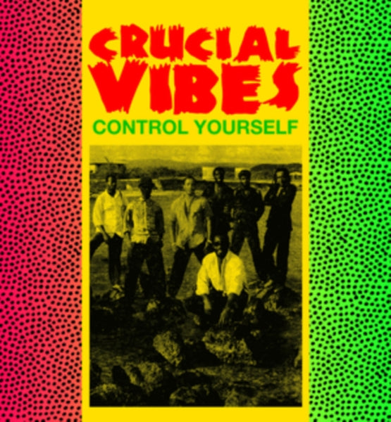 Control Yourself Artist CRUCIAL VIBES Format:LP Label:RADIATION ROOTS
