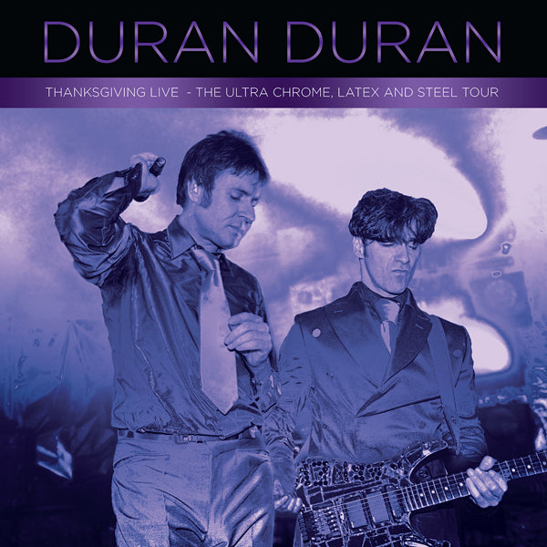 DURAN DURAN THE ULTRA CHROME, LATEX & STEEL TOUR (ÉDITION 2023) COMPACT DISC DOUBLE