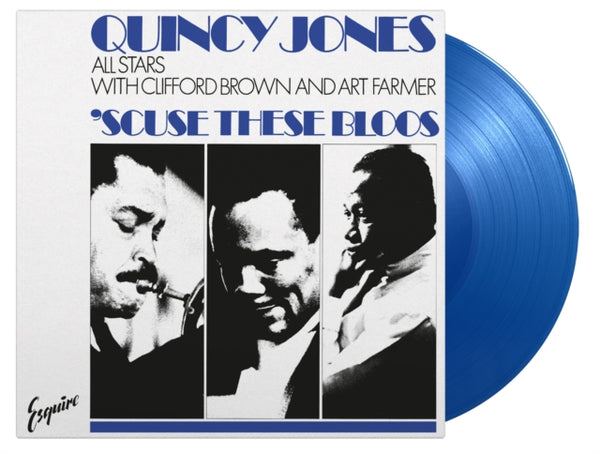 QUINCY JONES ALL STARS WITH CLIFFORD BROWN AND ART FARMER SCUSE THESE BLOOS (BLUE VINYL) VINYL LP