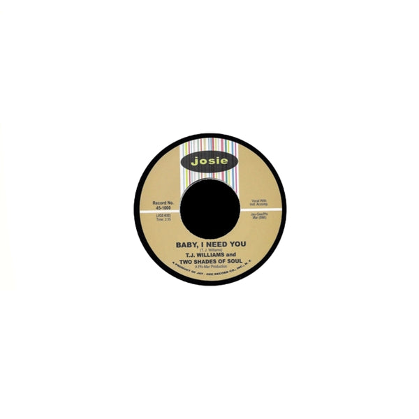Baby I Need You (Single-Sided Vinyl) Artist T J WILLIAMS Format:7" Vinyl Label:JOSIE