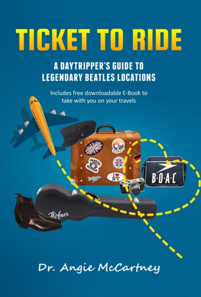 Ticket To Ride. Legendary Beatles Location For The Day Tripper Hardback Book