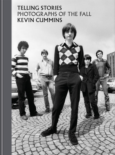 Telling Stories: Photographs of The Fall by Kevin Cummins hardback book