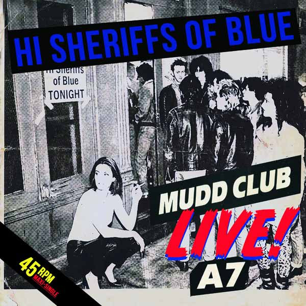 HI SHERIFFS OF BLUE LIVE AT THE MUDD CLUB AND A7 Vinyl 12"