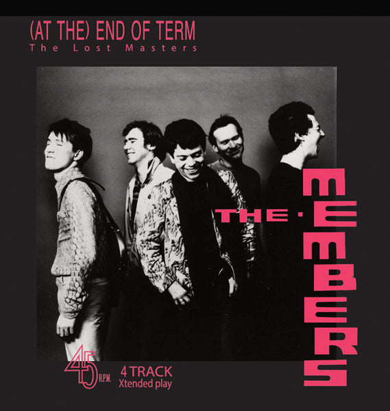 MEMBERS, THE (AT THE) END OF TERM - THE LOST MASTERS 4 TRACK EP Vinyl 10"