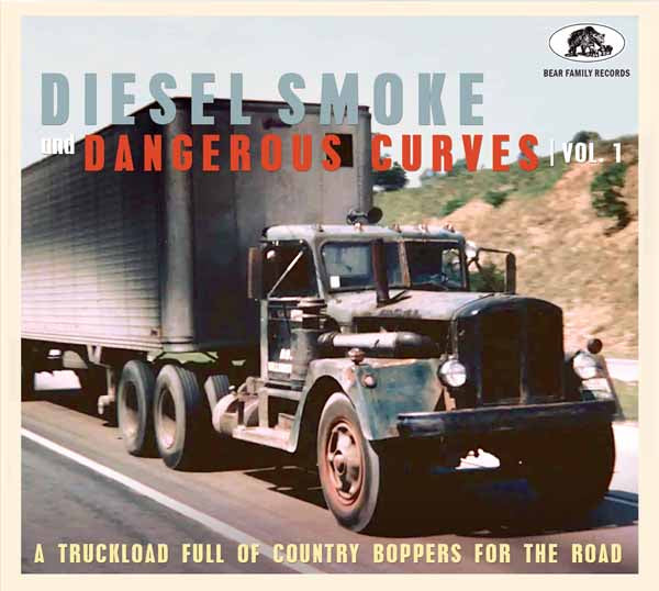 VARIOUS ARTISTS DIESEL SMOKE AND DANGEROUS CURVES VOL.1 - A TRUCKLOAD FULL OF COUNTRY BOPPERS FOR THE ROAD Compact Disc Digi