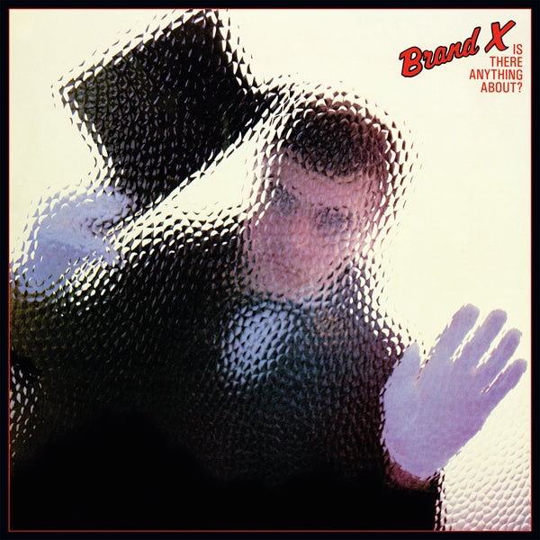 BRAND X IS THERE ANYTHING ABOUT? VINYL LP