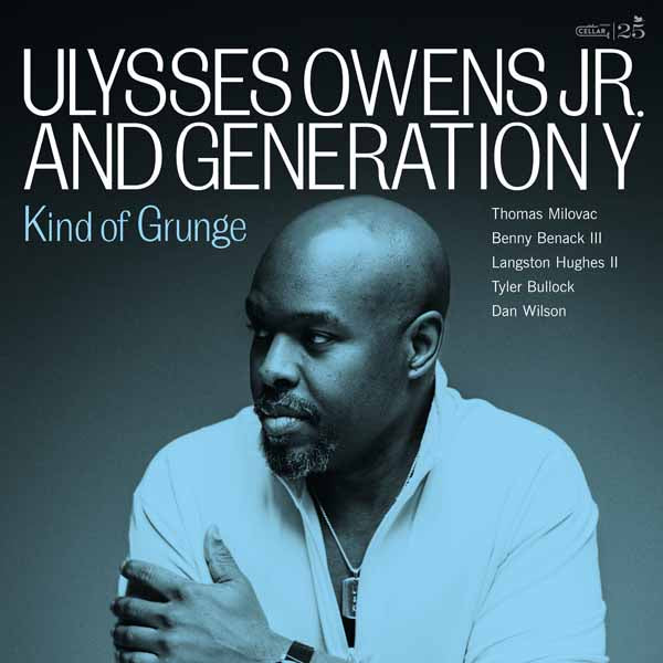 ULYSSES OWENS JR. AND GENERATION Y KIND OF GRUNGE Compact Disc