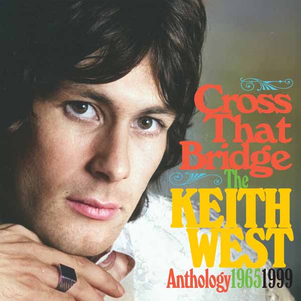 KEITH WEST CROSS THE BRIDGE - THE ANTHOLOGY 1965-1999 Compact Disc Double