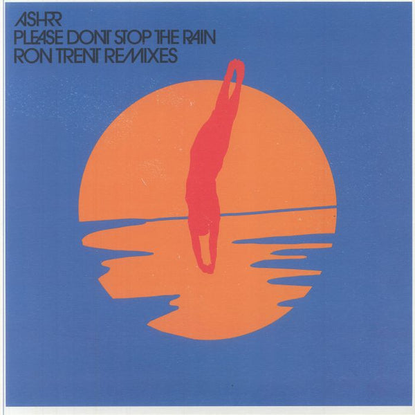 Ron TRENT / ASHRR Please Don't Stop The Rain (Ron Trent remixes) (12")