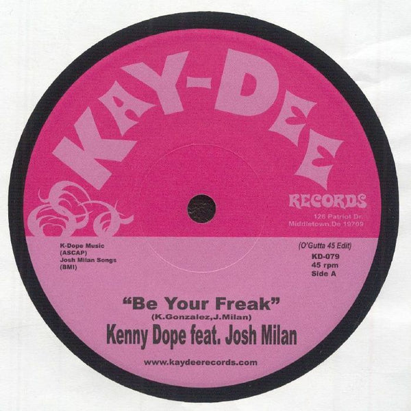 Kenny DOPE feat JOSH MILAN Be Your Freak (7") Kay Dee US