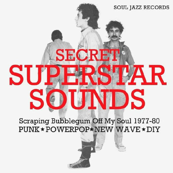 VARIOUS Secret Superstar Sounds :Scraping Bubblegum Off My Soul 1977-80 : Punk Powerpop New Wave DIY Soul Jazz Format: 2xLP