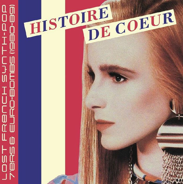 VARIOUS Histoire De Coeur: Lost French Synth Pop 7'ers & Euro Bombs 1980-89 (180 gram vinyl LP)