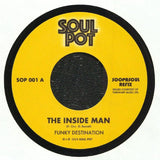 FUNKY DESTINATION / SOOPASOUL The Inside Man (Soopasoul Remix) (7" limited to 200 copies) Soul Pot US