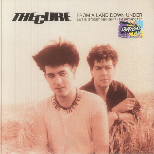 The CURE From A Land Down Under: Live In Sydney 1981 / 08 / 17 FM Broadcast Dear Boss Format: splattered vinyl LP limited to 300 copies
