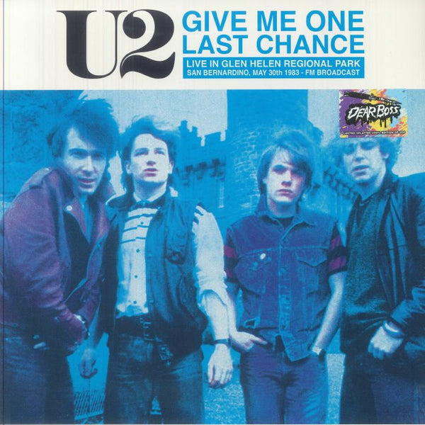 U2 Give Me One Last Chance: Live In Glen Helen Regional Park San Bernardino May 30th 1983 FM Broadcast Dear Boss Format: splattered vinyl LP limited to 300 copies