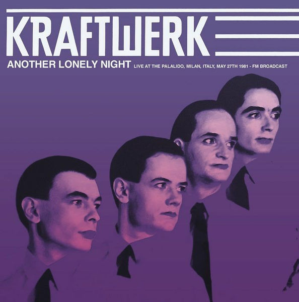 KRAFTWERK Another Lonely Night: Live At The Palalido Milan Italy May 27th 1981 FM Broadcast (clear vinyl LP limited to 300 copies)