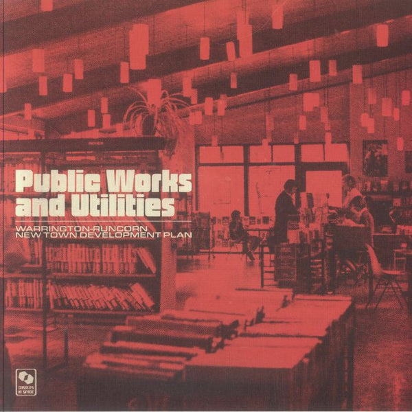 WARRINGTON RUNCORN NEW TOWN DEVELOPMENT PLAN Public Works &amp; Utilities Castles In Space Format: red &amp; black split coloured vinyl LP + MP3 download code
