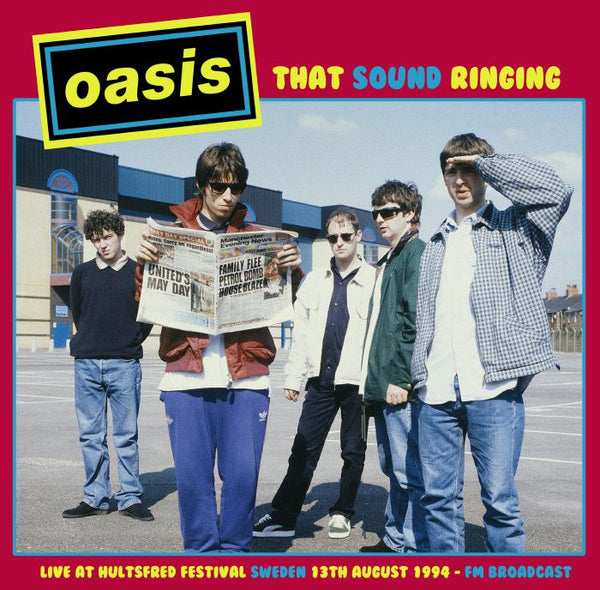 OASIS That Sound Ringing: Live At Hultsfred Festival Sweden 13th August 1994 FM Broadcast Dear Boss  Format: LP