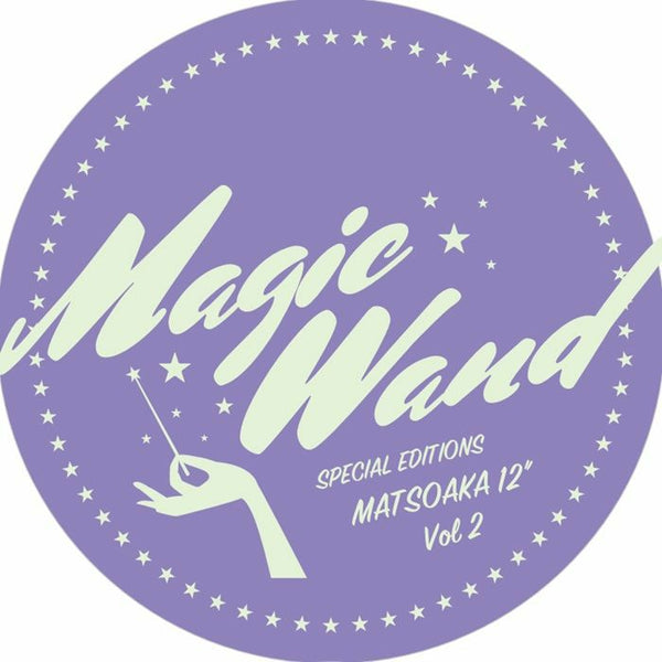 MATSOAKA Special Editions Vol 2 (12") Magic Wand